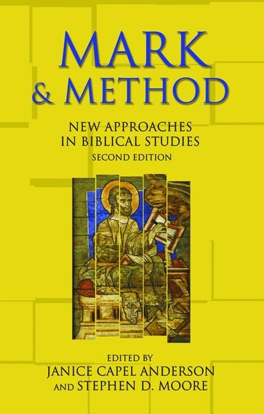 Mark & method : new approaches in biblical studies; Janice Capel Anderson, Stephen D. Moore; 2008