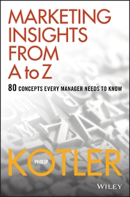 Marketing Insights From A to Z: 80 Concepts Every Manager Needs to Know