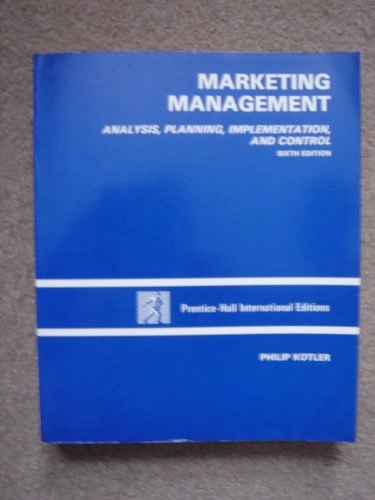Marketing management : analysis, planning, implementation, and control; Philip Kotler; 1988