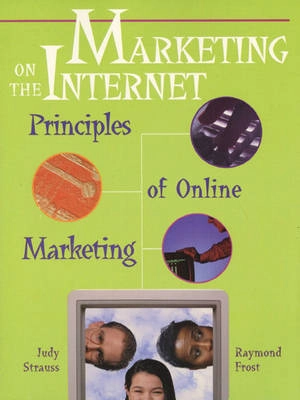 Marketing on the Internet : principles of online marketing; Judy Strauss; 1999