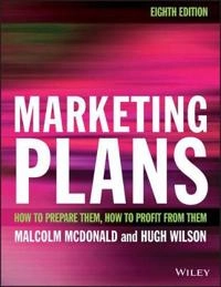 Marketing Plans: How to prepare them, how to profit from them; Malcolm McDonald, Hugh Wilson; 2016