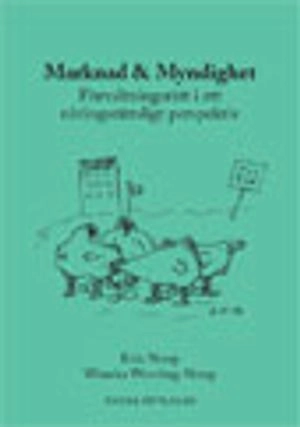 Marknad och myndighet : förvaltningsrätt i ett näringsrättsligt perspektiv