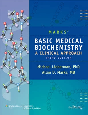 Marks' basic medical biochemistry : a clinical approach; Michael Lieberman; 2009