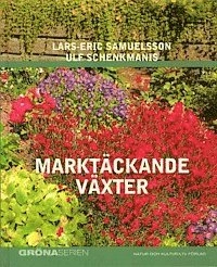 Marktäckande växter; Lars-Eric Samuelsson, Ulf Schenkmanis; 2002