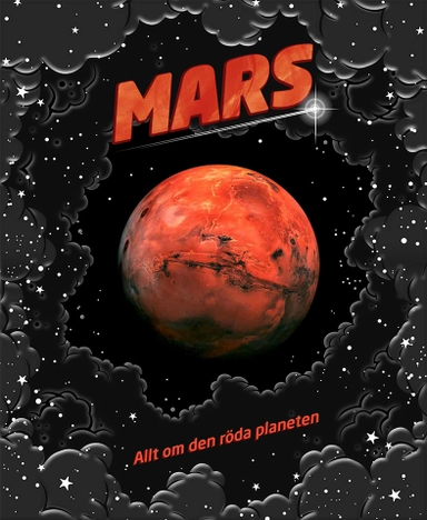 Mars : allt om den röda planeten; Shauna Edson, Giles Sparrow; 2020