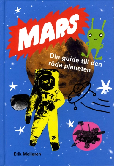 Mars : Din guide till den röda planeten; Erik Mellgren; 2005