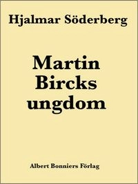 Martin Bircks ungdom; Hjalmar Söderberg; 2005