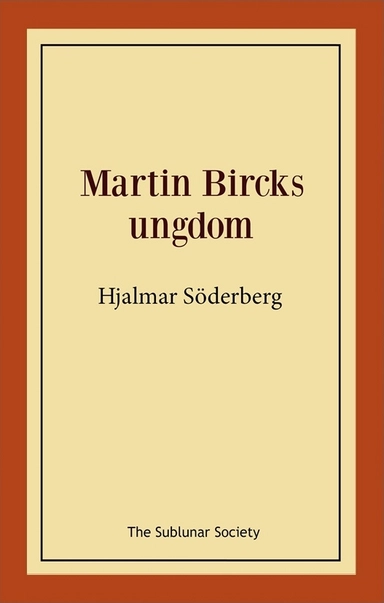 Martin Bircks ungdom; Hjalmar Söderberg; 2014