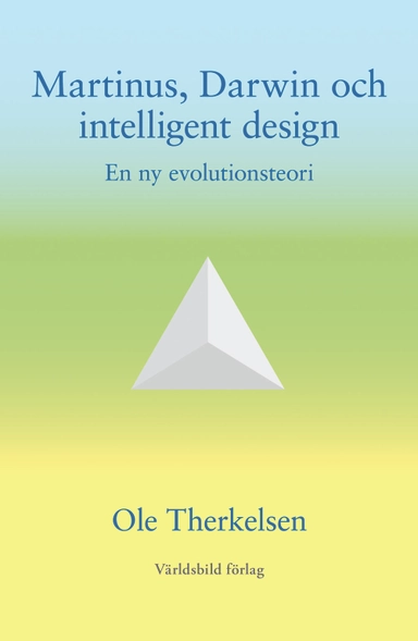 Martinus, Darwin och intelligent design : en ny evolutionsteori; Ole Therkelsen; 2009