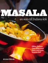 Masala : en resa till Indiens kök; Jane Magnusson, Anna Lind Lewin, Susanne Rolf; 2008