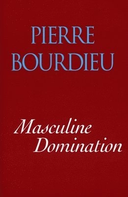 Masculine domination; Pierre Bourdieu; 2001