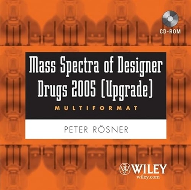 Mass Spectra of Designer Drugs Upgrade to Version 2005; Peter Rösner; 2005