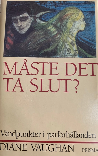 Måste det ta slut? : vändpunkter i parförhållanden; Diane Vaughan; 1988