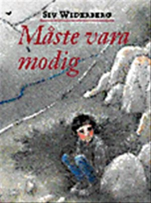 Måste vara modig; Siv Widerberg; 1999