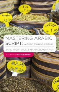 Mastering Arabic script : a guide to handwriting