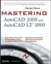 Mastering AutoCAD 2009 and AutoCAD LT 2009; George Omura; 2008