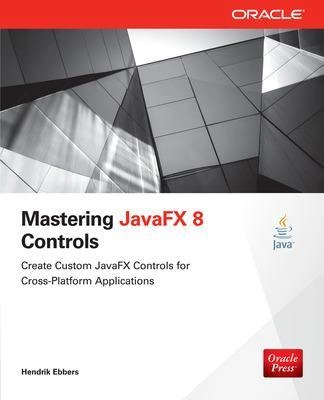 Mastering JavaFX 8 Controls [Elektronisk resurs]; Hendrik Ebbers; 2014