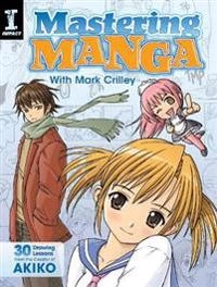 Mastering manga with Mark Crilley; Mark Crilley; 2012