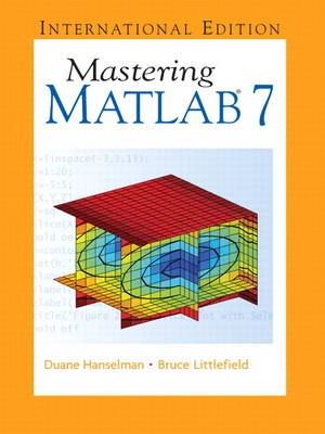 Mastering MATLAB 7; Duane C. Hanselman; 2005