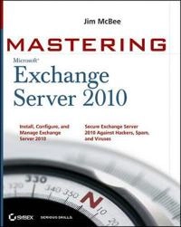 Mastering Microsoft Exchange Server 2010; Jim McBee; 2010