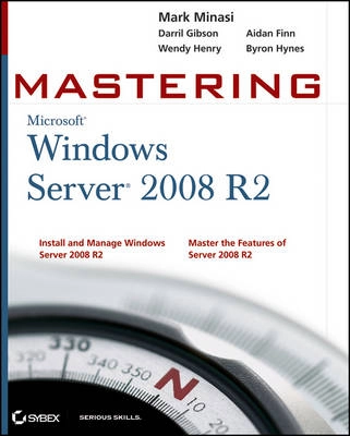 Mastering Microsoft Windows Server 2008 R2; Mark Minasi; 2010