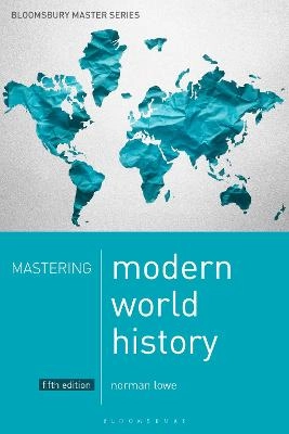 Mastering modern world history; Norman Lowe; 2013