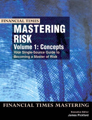 Mastering risk; James Pickford, Financial Times Ltd.; 2001