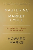 Mastering The Market Cycle; Howard Marks; 2018