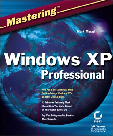 Mastering Windows XP ProfessionalMastering Series; Mark Minasi