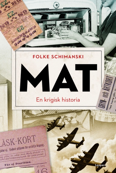 Mat : en krigisk historia; Folke Schimanski; 2019