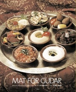 Mat för gudar : Libanesisk matkultur från Beirut Café; Donald Boström; 2003