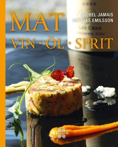 Mat Vin Öl Sprit; Michel Jamais, Mathias Emilsson; 2010
