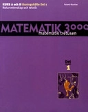 Matematik 3000 : matematik tretusen. Kurs A och B, Lösningshäfte. D. 1, Naturvetenskap och teknik