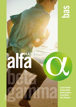 Matematik Alfa Bas; Lennart Undvall, Christina Melin, Kristina Johnson, Conny Welén, Stina Åkerblom, Kerstin Dahlin; 2019