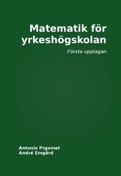 Matematik för yrkeshögskolan; Antonio Prgomet, André Emgård; 2024