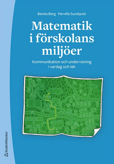Matematik i förskolans miljöer - Kommunikation och undervisning i vardag och lek