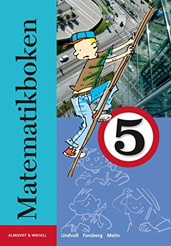 Matematikboken 5 Grundbok; Lennart Undvall, Svante Forsberg, Christina Melin; 2006