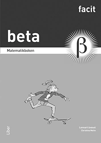 Matematikboken Beta Facit; Lennart Undvall; 2012