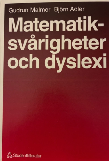 Matematiksvårigheter och dyslexi : erfarenheter och synpunkter i pedagogisk och psykologisk belysning