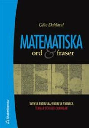 Matematiska ord & fraser - Svensk-engelska/engelsk-svenska termer och beteckningar; 2001