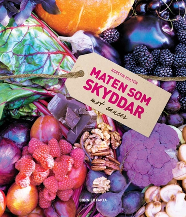 Maten som skyddar mot cancer; Kerstin Hultén; 2009