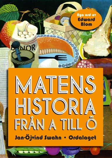 Matens historia från A till Ö; Jan-Öjvind Swahn; 2017