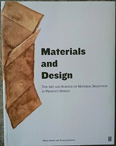 Materials and design : the art and science of material selection in product design