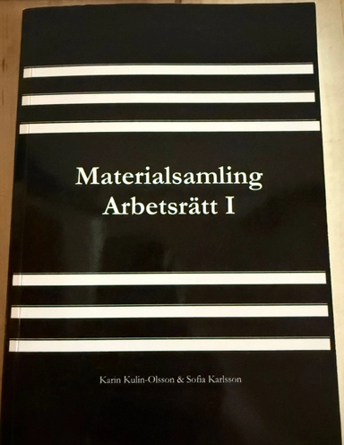 Materialsamling arbetsrätt; Karin Kulin-Olsson, Sofia Karlsson; 2007