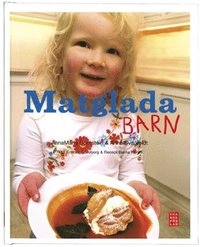 Matglada barn; AnnaMaria Bornstein, Anna Svanfeldt, Barna Koréh, Kristian Lövenborg; 2007