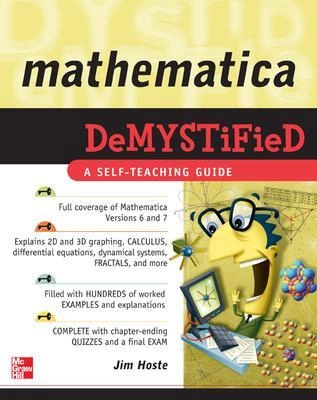 Mathematica Demystified (Demystified series) [Elektronisk resurs]; Jim Hoste; 2009