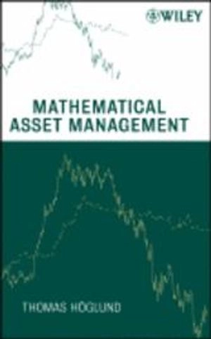 Mathematical Asset Management; Thomas H glund; 2008