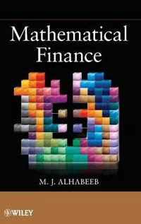 Mathematical Finance; M. J. Alhabeeb; 2012