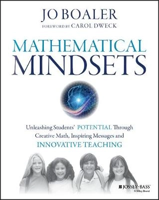 Mathematical Mindsets: Unleashing Students' Potential through Creative Math