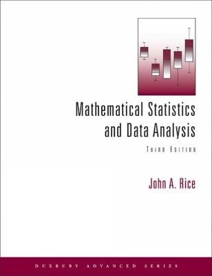 Mathematical Statistics and Data Analysis (with CD Data Sets); John Rice; 2006
